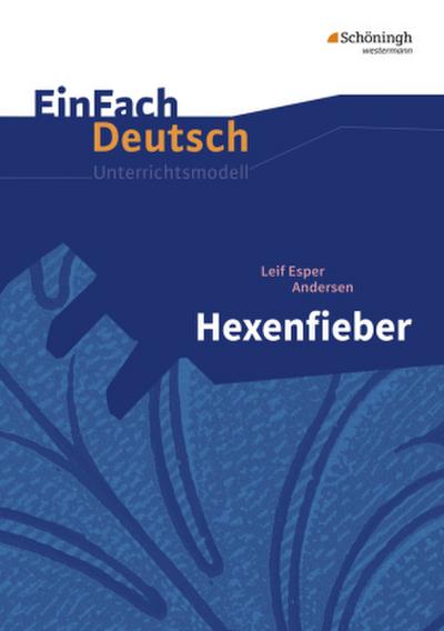 Hexenfieber: Klassen 5 - 7. EinFach Deutsch Unterrichtsmodelle