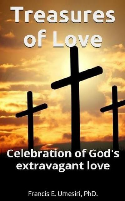 Treasures of Love: Celebration of God’s Extravagant Love