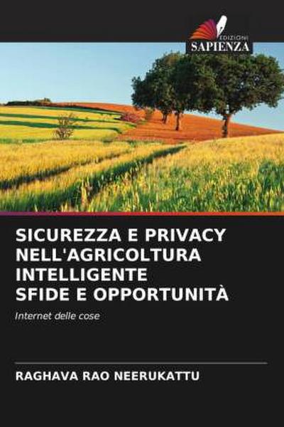SICUREZZA E PRIVACY NELL’AGRICOLTURA INTELLIGENTE SFIDE E OPPORTUNITÀ