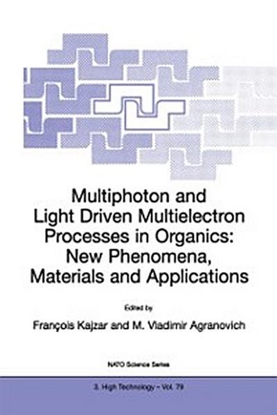 Multiphoton and Light Driven Multielectron Processes in Organics: New Phenomena, Materials and Applications