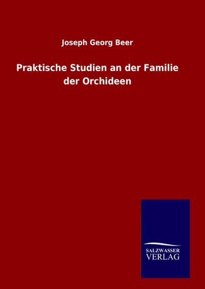 Praktische Studien an der Familie der Orchideen