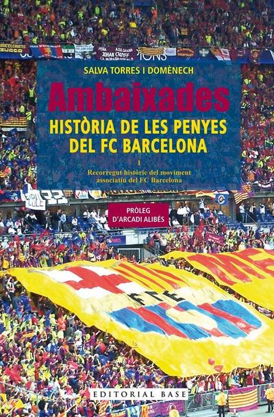 Ambaixades. Història de les penyes del FC Barcelona