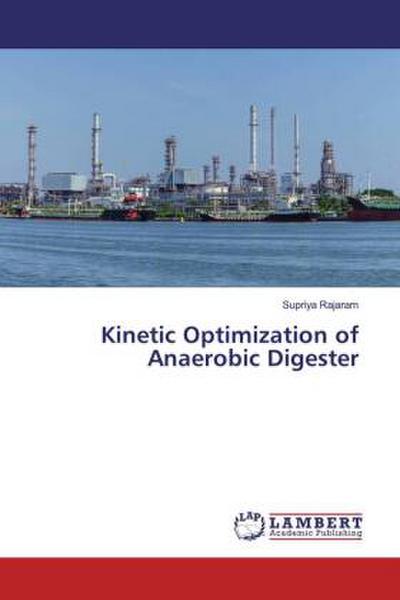 Kinetic Optimization of Anaerobic Digester