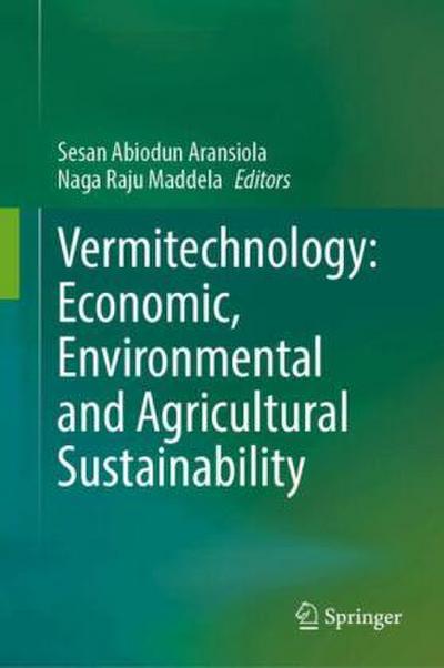 Vermitechnology: Economic, Environmental and Agricultural Sustainability