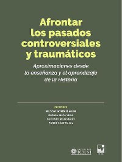 Afrontar los pasados controversiales y traumáticos