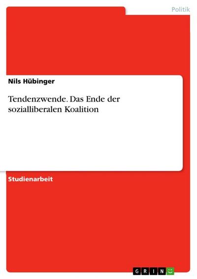 Tendenzwende. Das Ende der sozialliberalen Koalition - Nils Hübinger