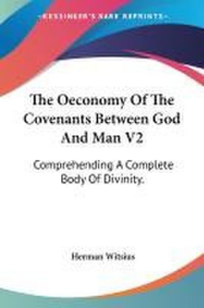 The Oeconomy Of The Covenants Between God And Man V2