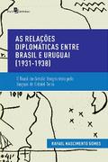 As Relações Diplomáticas entre Brasil e Uruguai (1931-1938)