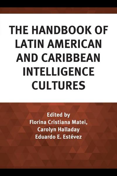 Handbook of Latin American and Caribbean Intelligence Cultures