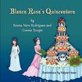 Blanca Rosa’s Quinceañera