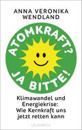 Atomkraft? Ja bitte! von Anna Veronika Wendland | Ebook