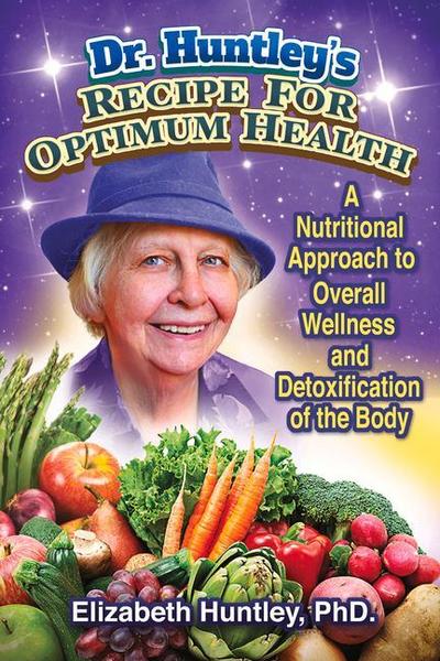Dr. Huntley’s Recipe for Optimum Health