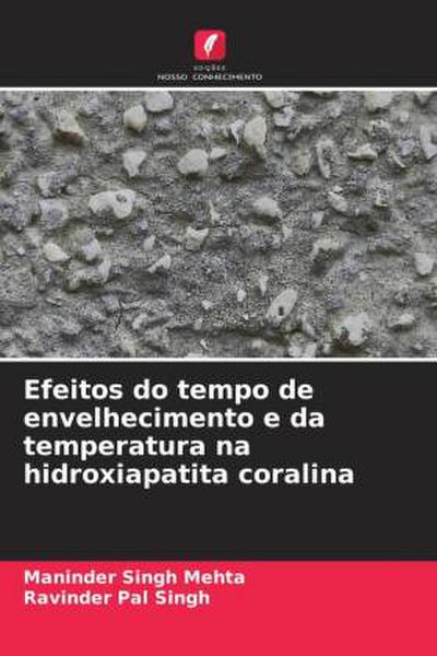 Efeitos do tempo de envelhecimento e da temperatura na hidroxiapatita coralina