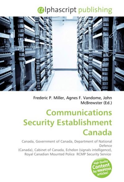 Communications Security Establishment Canada - Frederic P. Miller