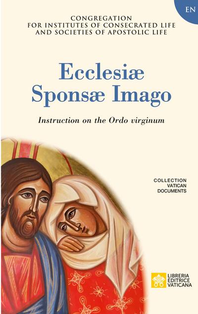 Ecclesiae Sponsae Imago. Instruction on the Ordo Virginum