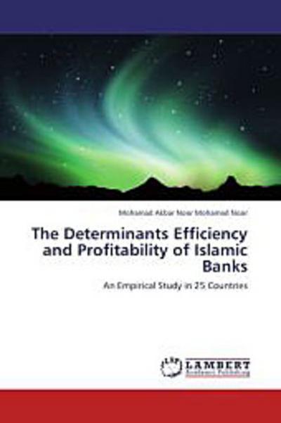 The Determinants Efficiency and Profitability of Islamic Banks