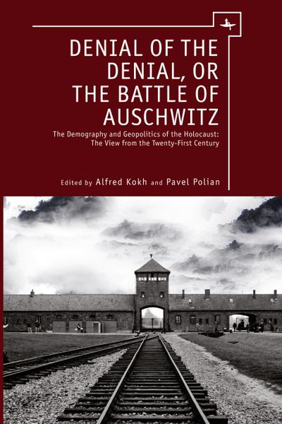 Denial of the Denial, or the Battle of Auschwitz