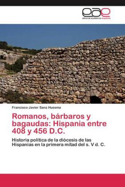 Romanos, bárbaros y bagaudas: Hispania entre 408 y 456 D.C.