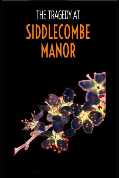 The Tragedy at Siddlecombe Manor (The Blanchflower Mysteries, #2)