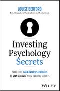 Investing Psychology Secrets: Sure-Fire, Data-Driven Strategies to Supercharge Your Trading Results