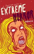A Beginner’s Guide to Extreme Horror