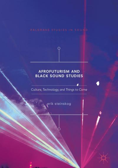 Afrofuturism and Black Sound Studies