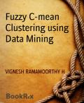 Fuzzy C-mean Clustering using Data Mining
