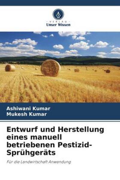 Entwurf und Herstellung eines manuell betriebenen Pestizid-Sprühgeräts