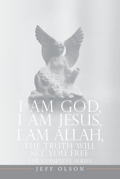 I AM God, I AM Jesus, I Am Allah, The Truth Will Set You Free