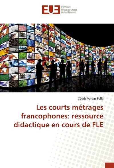 Les courts métrages francophones: ressource didactique en cours de FLE