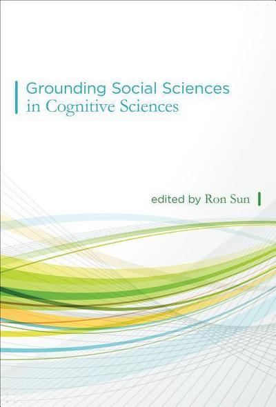Grounding Social Sciences in Cognitive Sciences