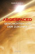 Abgespaced von Marcel Büchi