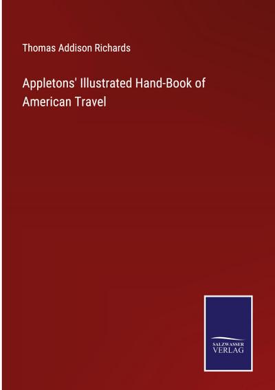 Appletons’ Illustrated Hand-Book of American Travel