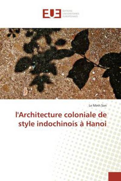 l’Architecture coloniale de style indochinois à Hanoi