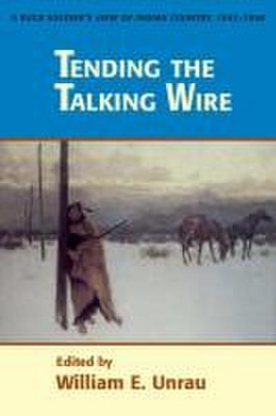 Tending the Talking Wire: A Buck Soldier’s View of Indian Country, 1863-1866