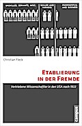 Etablierung in der Fremde: Vertriebene Wissenschaftler in den USA nach 1933