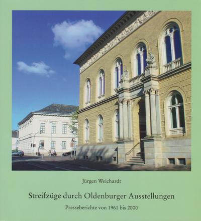 Streifzüge durch Oldenburger Ausstellungen - Presseberichte von 1961 bis 2000