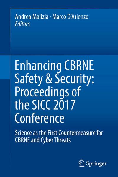 Enhancing CBRNE Safety & Security: Proceedings of the SICC 2017 Conference