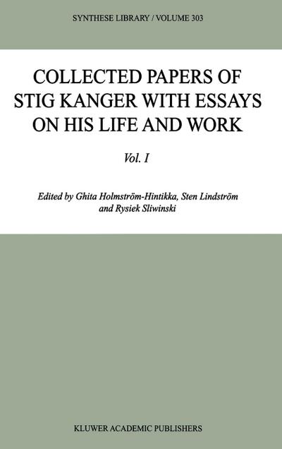 Collected Papers of Stig Kanger with Essays on His Life and Work
