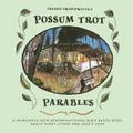 Freddy Swampwater’s Possum Trot Parables