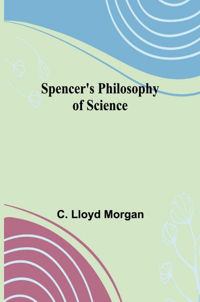Spencer’s Philosophy of Science