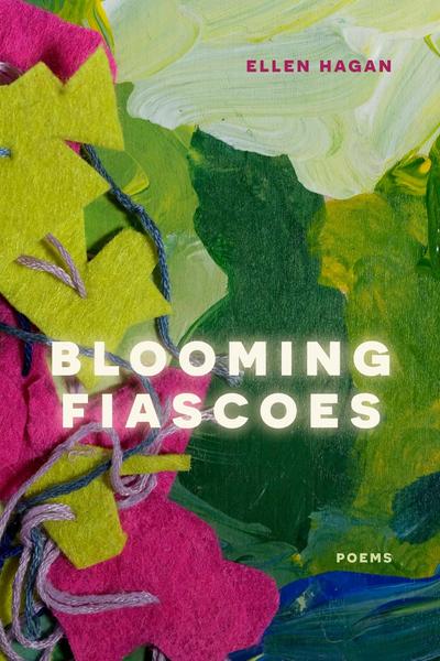 Blooming Fiascoes: Poems