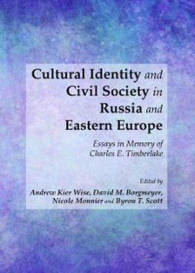 Cultural Identity and Civil Society in Russia and Eastern Europe