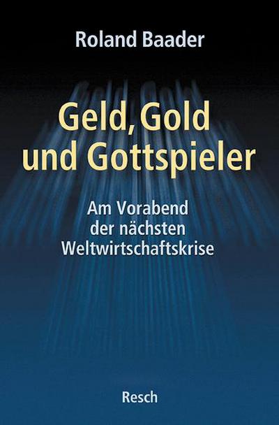 Geld, Gold und Gottspieler