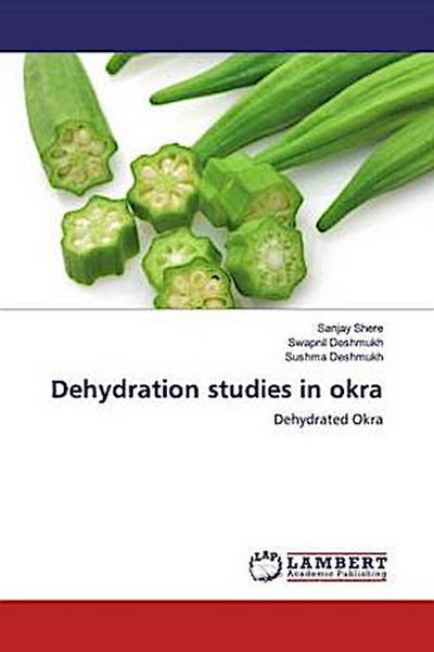 Dehydration studies in okra