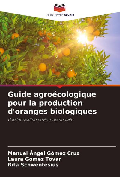 Guide agroécologique pour la production d’oranges biologiques