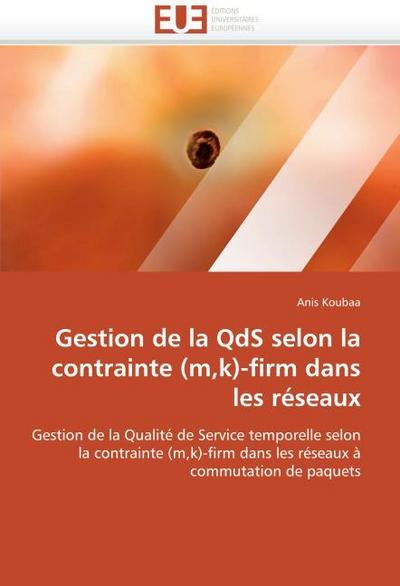 Gestion de la QdS selon la contrainte (m, k)-firm dans les réseaux