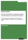 Über die Symbolik der räumlichen Isolation des Menschen in der modernen Literatur
