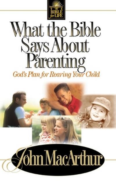 The What the Bible Says about Parenting