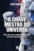 A Chave Mestra do Universo - Pablo Marçal